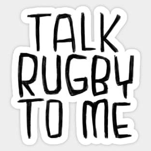 Rugby, Talk Rugby To Me Sticker